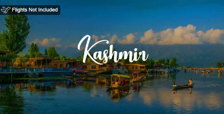 Kashmir Tour Package and All About It: How to Reach, Expenses, and Itinerary - A Complete Guide - Flight Booking, Hotel Booking, Tour Packages